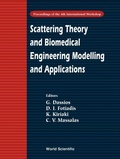 Cover: Scattering Theory And Biomedical Engineering Modelling And Applications - Proceedings Of The 4th International Workshop - World Scientific Publishing Co Pte Ltd