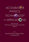Cover: Accelerator Physics, Technology And Applications: Selected Lectures Of Ocpa International Accelerator School 2002 - World Scientific Publishing Co Pte Ltd