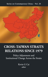Abbildung von: Cross-taiwan Straits Relations Since 1979: Policy Adjustment And Institutional Change Across The Straits - World Scientific Publishing Co Pte Ltd