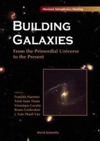 Abbildung von: Building Galaxies: From The Primordial Universe To The Present, Procs Of The Xixth Rencontres De Moriond - World Scientific Publishing Co Pte Ltd