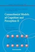 Cover: Connectionist Models Of Cognition And Perception Ii - Proceedings Of The Eighth Neural Computation And Psychology Workshop - World Scientific Publishing Co Pte Ltd