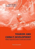 Cover: Tourism And China's Development- Policies, Regional Economic Growth & Ecotourism - World Scientific Publishing Co Pte Ltd