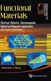 Enlarge image Cover: Functional Materials: Electrical, Dielectric, Electromagnetic, Optical And Magnetic Applications - World Scientific Publishing Co Pte Ltd