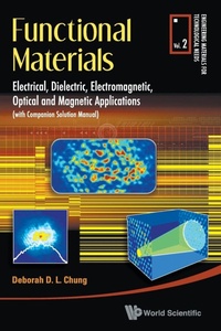 Enlarge image Cover: Functional Materials: Electrical, Dielectric, Electromagnetic, Optical And Magnetic Applications - World Scientific Publishing Co Pte Ltd