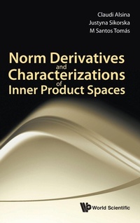 Abbildung von: Norm Derivatives And Characterizations Of Inner Product Spaces - World Scientific Publishing Co Pte Ltd