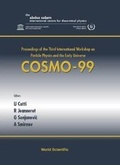 Cover: Cosmo-99 - Proceedings Of The Third International Workshop On Particle Physics And The Early Universe - World Scientific Publishing Co Pte Ltd