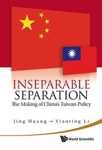 Abbildung von: Inseparable Separation: The Making Of China's Taiwan Policy - World Scientific Publishing Co Pte Ltd