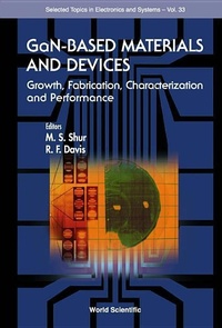 Enlarge image Cover: Gan-based Materials And Devices: Growth, Fabrication, Characterization And Performance - World Scientific Publishing Co Pte Ltd