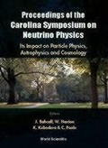 Cover: Neutrino Physics: Its Impact On Particle Physics, Astrophysics And Cosmology - Proceedings Of The Carolina Symposium On Neutrino Physics - World Scientific Publishing Co Pte Ltd