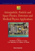 Cover: Astroparticle, Particle And Space Physics, Detectors And Medical Physics Applications - Proceedings Of The 8th Conference - World Scientific Publishing Co Pte Ltd