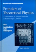 Cover: Frontiers Of Theoretical Physics: A General View Of Theoretical Physics At The Crossing Of Centuries, Intl Workshop - World Scientific Publishing Co Pte Ltd