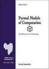 Enlarge image Cover: Formal Models Of Computation: The Ultimate Limits Of Computing - World Scientific Publishing Co Pte Ltd