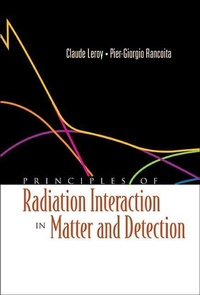 Enlarge image Cover: Principles Of Radiation Interaction In Matter And Detection - World Scientific Publishing Co Pte Ltd