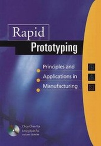 Enlarge image Cover: Rapid Prototyping: Principles And Applications In Manufacturing (With Cd-rom) - World Scientific Publishing Co Pte Ltd