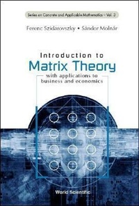 Abbildung von: Introduction To Matrix Theory: With Applications To Business And Economics - World Scientific Publishing Co Pte Ltd