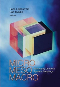 Enlarge image Cover: Micro Meso Macro: Addressing Complex Systems Couplings - World Scientific Publishing Co Pte Ltd