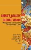 Cover: China's Reality And Global Vision: Management Research And Development In China - World Scientific Publishing Co Pte Ltd