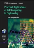 Cover: Practical Applications Of Soft Computing In Engineering - World Scientific Publishing Co Pte Ltd
