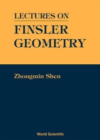 Enlarge image Cover: Lectures On Finsler Geometry - World Scientific Publishing Co Pte Ltd