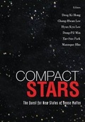 Cover: Compact Stars: The Quest For New States Of Dense Matter - Proceedings Of The Kias-apctp International Symposium On Astro-hadron Physics - World Scientific Publishing Co Pte Ltd