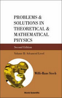 Enlarge image Cover: Problems And Solutions In Theoretical And Mathematical Physics - Volume Ii: Advanced Level - World Scientific Publishing Co Pte Ltd