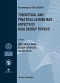 Cover: Theoretical And Practical Elementary Aspects Of High Energy Physics, Procs Of Xxv Curccaf - World Scientific Publishing Co Pte Ltd