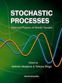 Enlarge image Cover: Stochastic Processes: Selected Papers On Hiroshi Tanaka - World Scientific Publishing Co Pte Ltd