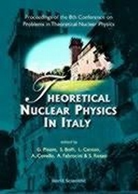 Enlarge image Cover: Theoretical Nuclear Physics In Italy, Procs Of The 8th Conf On Problems In Theoretical Nuclear Physics - World Scientific Publishing Co Pte Ltd