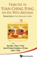 Cover: Tributes To Yuan-cheng Fung On His 90th Birthday - Biomechanics: From Molecules To Man - World Scientific Publishing Co Pte Ltd