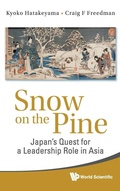 Cover: Snow On The Pine: Japan's Quest For A Leadership Role In Asia - World Scientific Publishing Co Pte Ltd