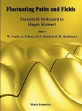 Cover: Fluctuating Paths And Fields - Festschrift Dedicated To Hagen Kleinert On The Occasion Of His 60th Birthday - World Scientific Publishing Co Pte Ltd