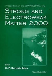 Enlarge image Cover: Strong And Electroweak Matter 2000 - Proceedings Of The Sewm2000 Meeting - World Scientific Publishing Co Pte Ltd