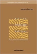 Cover: Noise Sustained Patterns: Fluctuations And Nonlinearities - World Scientific Publishing Co Pte Ltd