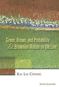 Cover: Green, Brown, And Probability And Brownian Motion On The Line - World Scientific Publishing Co Pte Ltd
