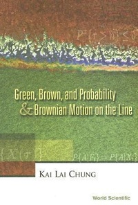 Enlarge image Cover: Green, Brown, And Probability And Brownian Motion On The Line - World Scientific Publishing Co Pte Ltd