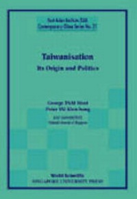 Enlarge image Cover: Taiwanisation: Its Origin And Politics - World Scientific Publishing Co Pte Ltd