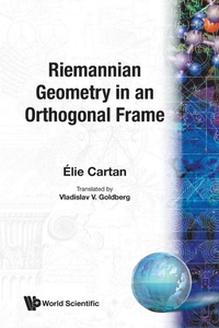 Abbildung von: Riemannian Geometry In An Orthogonal Frame - World Scientific Publishing Co Pte Ltd