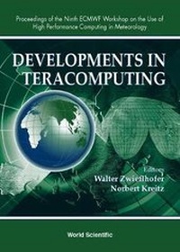 Enlarge image Cover: Developments In Teracomputing - Proceedings Of The Ninth Ecmwf Workshop On The Use Of High Performance Computing In Meteorology - World Scientific Publishing Co Pte Ltd
