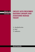 Cover: Groups With Prescribed Quotient Groups And Associated Module Theory - World Scientific Publishing Co Pte Ltd