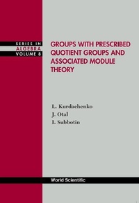 Enlarge image Cover: Groups With Prescribed Quotient Groups And Associated Module Theory - World Scientific Publishing Co Pte Ltd