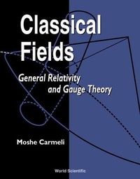 Abbildung von: Classical Fields: General Relativity And Gauge Theory - World Scientific Publishing Co Pte Ltd
