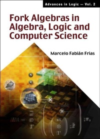 Enlarge image Cover: Fork Algebras In Algebra, Logic And Computer Science - World Scientific Publishing Co Pte Ltd