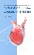 Cover: Dynamics Of The Vascular System - World Scientific Publishing Co Pte Ltd