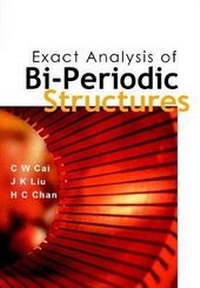 Enlarge image Cover: Exact Analysis Of Bi-periodic Structures - World Scientific Publishing Co Pte Ltd