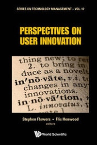 Enlarge image Cover: Perspectives on User Innovation - World Scientific Publishing Co Pte Ltd