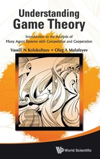 Enlarge image Cover: Understanding Game Theory: Introduction To The Analysis Of Many Agent Systems With Competition And Cooperation - World Scientific Publishing Co Pte Ltd