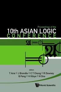 Enlarge image Cover: Proceedings Of The 10th Asian Logic Conference - World Scientific Publishing Co Pte Ltd