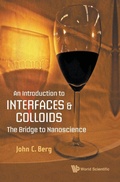 Cover: Introduction To Interfaces And Colloids, An: The Bridge To Nanoscience - World Scientific Publishing Co Pte Ltd