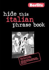 Abbildung von: Italian Berlitz Hide This Phrase Book - Berlitz Publishing Company