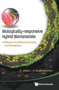 Cover: Biologically-responsive Hybrid Biomaterials: A Reference For Material Scientists And Bioengineers - World Scientific Publishing Co Pte Ltd